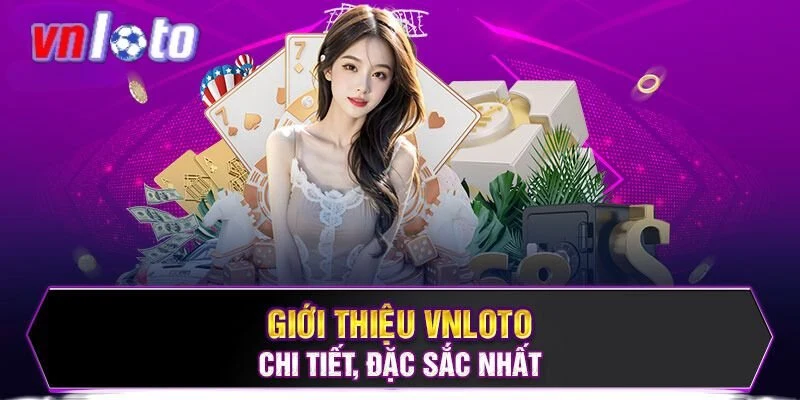 Giới thiệu các hoạt động về xổ số VNloto