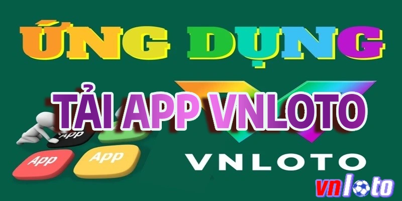 hướng dẫn tải app Vnloto